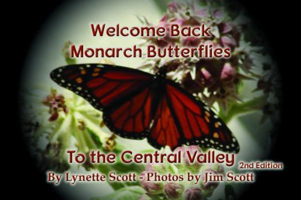 Paperback Welcome Back Monarch Butterflies to the Central Valley Book