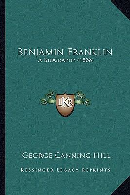 Benjamin Franklin: A Biography (1888) 1163947822 Book Cover