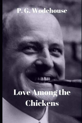 Love Among the Chickens 1655998706 Book Cover