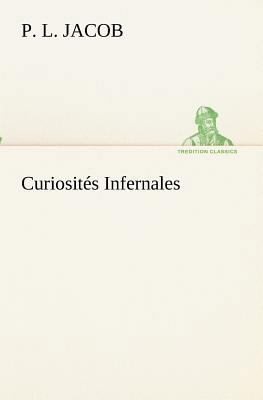 Curiosités Infernales [French] 3849132552 Book Cover