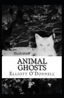 Animal Ghosts Illustrated B08JDTNPR5 Book Cover