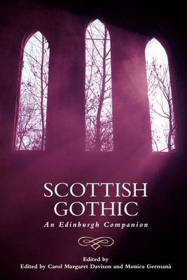 Scottish Gothic: An Edinburgh Companion 1474408192 Book Cover