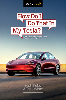 How Do I Do That in My Tesla?: The Quickest Way... B0DFBPGJ13 Book Cover