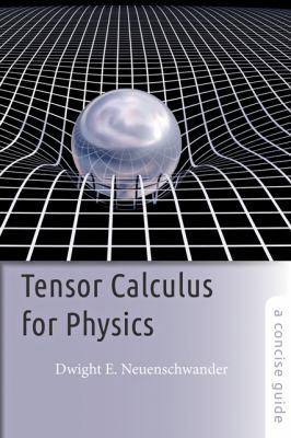 Tensor Calculus for Physics: A Concise Guide 142141564X Book Cover