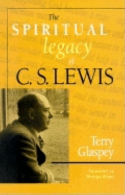 The Spiritual Legacy of C.S. Lewis 1581822162 Book Cover