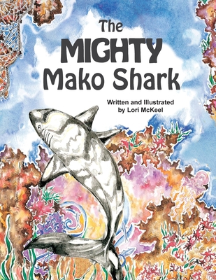 The Mighty Mako Shark 1733521631 Book Cover