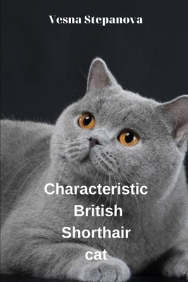 Сharacteristic British Shorthair cat B0C5BLYQ7X Book Cover