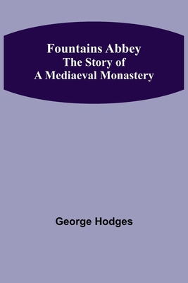 Fountains Abbey The story of a mediaeval monastery 9356157448 Book Cover