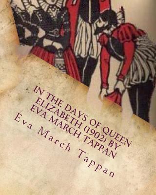 In the days of Queen Elizabeth (1902) by Eva Ma... 1530097932 Book Cover