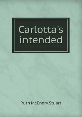 Carlotta's Intended 5518442157 Book Cover