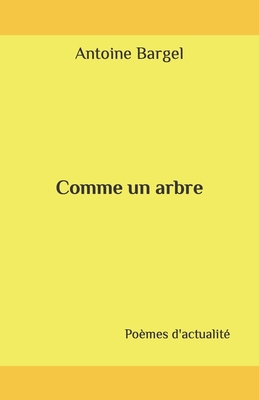 Comme un arbre: Poèmes d'actualité [French] B08MSLX91Y Book Cover