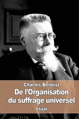De l'Organisation du suffrage universel [French] 1534870296 Book Cover