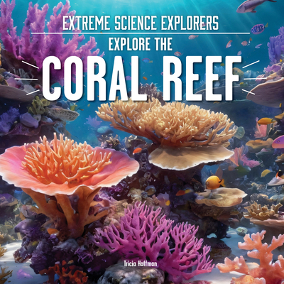 Explore the Coral Reef 1978549008 Book Cover