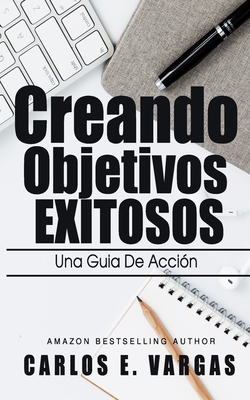 Creando Objetivos Exitosos [Spanish] 1705621058 Book Cover