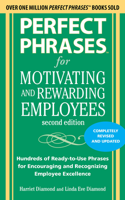 Perfect Phrases for Motivating and Rewarding Em... 0071742433 Book Cover