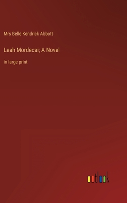 Leah Mordecai; A Novel: in large print 3368336754 Book Cover