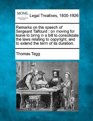 Remarks on the Speech of Sergeant Talfourd: On ... 1240157800 Book Cover