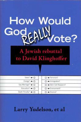 How Would God Really Vote: A Jewish Rebuttal to... 193473019X Book Cover