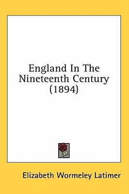 England In The Nineteenth Century (1894) 1436596661 Book Cover