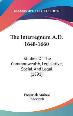 The Interregnum A.D. 1648-1660: Studies Of The ... 1437406823 Book Cover