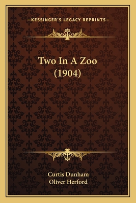 Two In A Zoo (1904) 1167193822 Book Cover