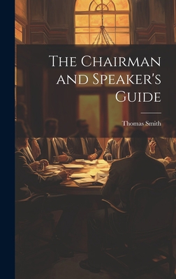 The Chairman and Speaker's Guide 1020387351 Book Cover