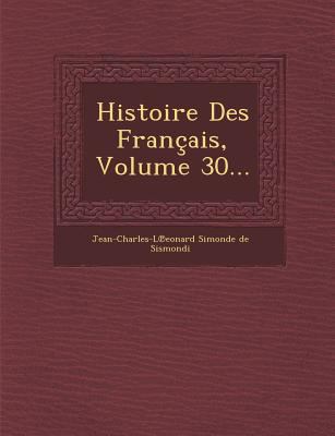 Histoire Des Francais, Volume 30... [French] 1288009046 Book Cover