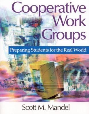 Cooperative Work Groups: Preparing Students for... 076193877X Book Cover