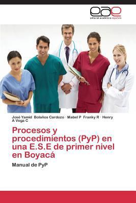 Procesos y procedimientos (PyP) en una E.S.E de... [Spanish] 3847367412 Book Cover