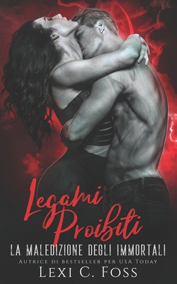 Legami Proibiti: Un Romanzo Vampiresco Paranormale [Italian] 1685300170 Book Cover