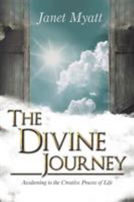 The Divine Journey: Awakening to the Creative P... 1504368630 Book Cover