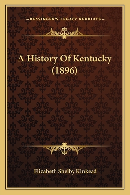 A History Of Kentucky (1896) 1165273144 Book Cover