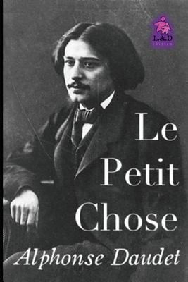 Le Petit Chose [French] 1718010575 Book Cover
