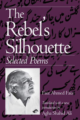 The Rebel's Silhouette: Selected Poems 0870239759 Book Cover