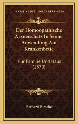 Der Homoopathische Arzneischatz In Seiner Anwen... [German] 1165456370 Book Cover