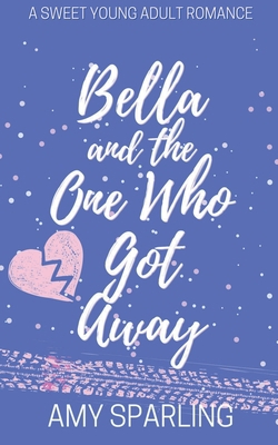 Bella and the One Who Got Away B097XBBMDS Book Cover