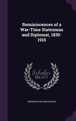 Reminiscences of a War-Time Statesman and Diplo... 1358379505 Book Cover