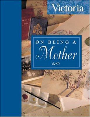 Victoria on Being a Mother 1588164632 Book Cover