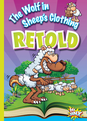 The Wolf in Sheep's Clothing Retold 1644664038 Book Cover