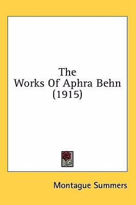 The Works Of Aphra Behn (1915) 1436571251 Book Cover