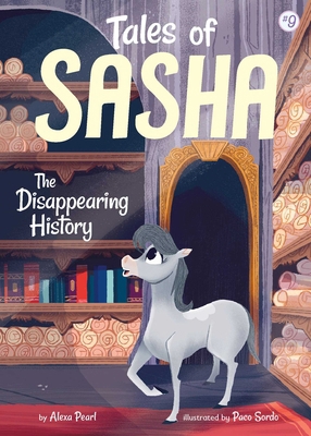 Tales of Sasha 9: The Disappearing History 149980606X Book Cover