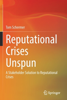 Reputational Crises Unspun: A Stakeholder Solut... 9811651329 Book Cover