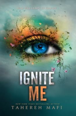 Ignite Me (Shatter Me) 0062318780 Book Cover