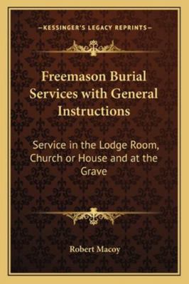 Freemason Burial Services with General Instruct... 1162732180 Book Cover