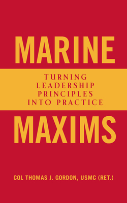 Marine Maxims: Turning Leadership Principles In... 1682476979 Book Cover