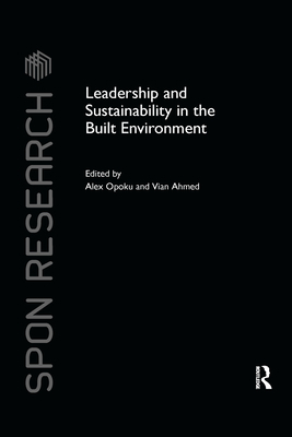 Leadership and Sustainability in the Built Envi... 0367738511 Book Cover
