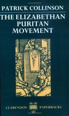 The Elizabethan Puritan Movement 019822298X Book Cover