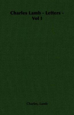Charles Lamb - Letters - Vol I 1406791660 Book Cover