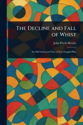 The Decline and Fall of Whist 1023392399 Book Cover