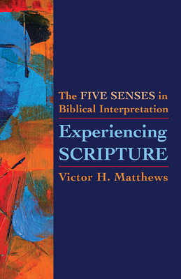 Experiencing Scripture: The Five Senses in Bibl... 150647960X Book Cover